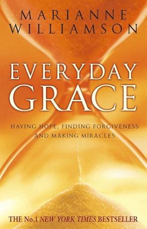 Bild des Verkufers fr Everyday Grace: Having Hope, Finding Forgiveness And Making Miracles zum Verkauf von WeBuyBooks