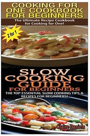 Bild des Verkufers fr Cooking for One Cookbook for Beginners & Slow Cooking Guide for Beginners zum Verkauf von GreatBookPricesUK