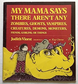 Seller image for My Mama Says There Aren't Any Zombies, Ghosts, Vampires, Creatures, Demons, Monsters, Fiends, Goblins, or Things. for sale by Monkey House Books