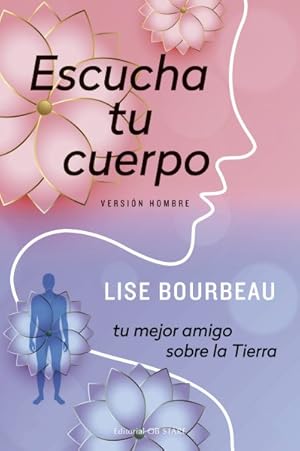 Image du vendeur pour Escucha tu cuerpo/ Listen to your Body : Versin Hombre/ Men's Version -Language: spanish mis en vente par GreatBookPrices