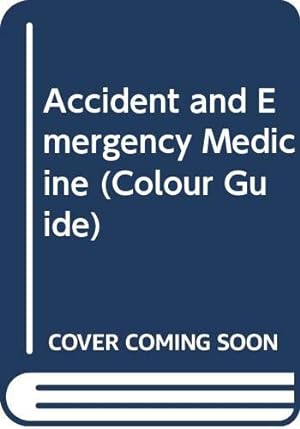 Seller image for Accident and Emergency Medicine: Colour Guide (Colour Guides) for sale by WeBuyBooks