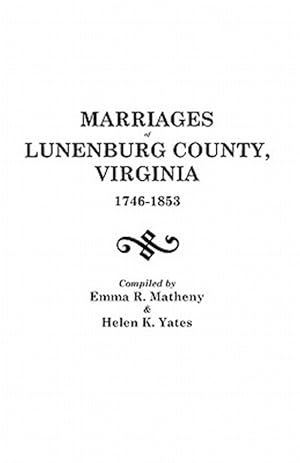 Imagen del vendedor de Marriages of Lunenburg County, Virginia, 1746-1853 a la venta por GreatBookPrices