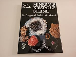 Minerale Kristalle Steine. Ein Gang durch das Reich der Minerale.
