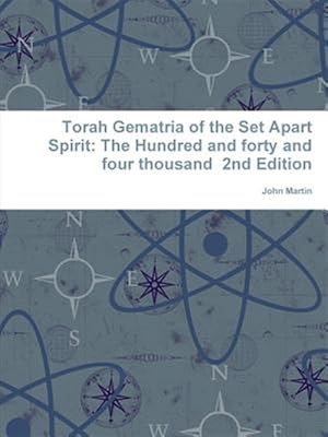 Bild des Verkufers fr Torah Gematria of the Set Apart Spirit: The Hundred and forty and four thousand 2nd Edition -Language: hebrew zum Verkauf von GreatBookPrices