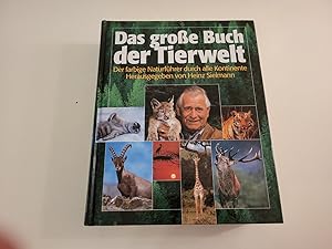 Das große Buch der Tierwelt. Der farbige Naturführer durch alle Kontinente.