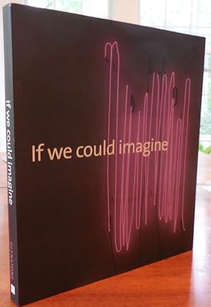Seller image for If We Could Imagine March 2009 - October 2010 / Glenstone for sale by Derringer Books, Member ABAA