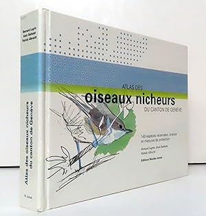 Atlas des oiseaux nicheurs du Canton de Genève. 149 espèces recensées, analyse et mesures de prot...