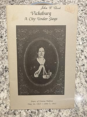 Seller image for Vicksburg, A City Under Seige, Diary of Emma Balfor, May 16, 1863-June 2, 1863 [cover title] for sale by TribalBooks