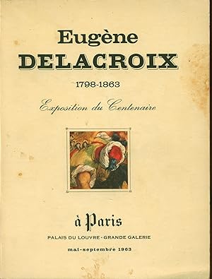 Seller image for Centenaire d'Eugne Delacroix 1798-1863 for sale by Wolfs Antiquariat