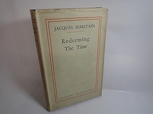 Imagen del vendedor de Redeeming the Time, Jaques Maritain, Geoffrey Bles, Centenary Press 1946 a la venta por Devils in the Detail Ltd