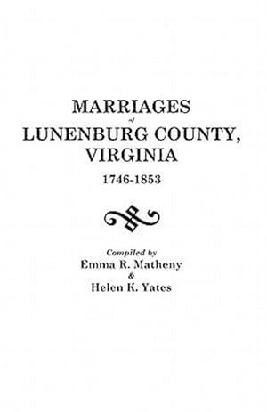 Imagen del vendedor de Marriages of Lunenburg County, Virginia, 1746-1853 a la venta por GreatBookPrices