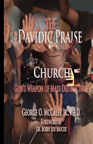 Immagine del venditore per The Davidic Praise Church: God's Weapons of Mass Destruction venduto da GreatBookPrices