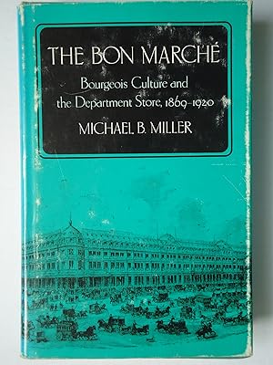 Immagine del venditore per THE BON MARCH. Bourgeois Culture and the Department Store, 1869-1920 venduto da GfB, the Colchester Bookshop