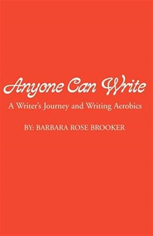 Imagen del vendedor de Anyone Can Write : A Writer's Personal Journey and Guide on How to Write a Bestseller! a la venta por GreatBookPrices
