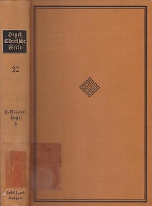 Bild des Verkufers fr Smtliche Werke, Bd. 22., Hegel ; 2. Entwicklung und Schicksal der Hegelschen Philosophie / Georg Wilhelm Friedrich Hegel. Auf Grund des von Ludwig Boumann besorgten Orig.-Dr. im Faks.-Verfahren neu hrsg. von Hermann Glockner zum Verkauf von Licus Media