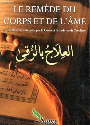 Bild des Verkufers fr Le remde du corps et de l'me : Une thrapie enseigne par le Coran et la tradition du Prophte zum Verkauf von Le-Livre