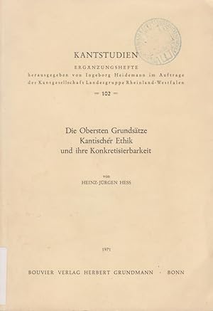 Imagen del vendedor de Die obersten Grundstze Kantischer Ethik und ihre Konkretisierbarkeit / Heinz-Jrgen Hess; Kantstudien : Ergnzungshefte, 102 a la venta por Licus Media