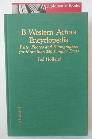 B. Western Actors Encyclopaedia: Facts, Photos and Filmographies for More Than 250 Familiar Faces