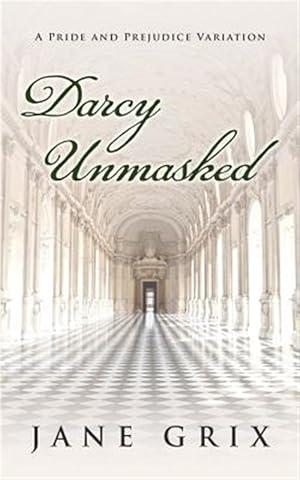 Seller image for Darcy Unmasked : A Pride and Prejudice Variation for sale by GreatBookPrices