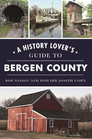 Imagen del vendedor de History Lover's Guide to Bergen County a la venta por GreatBookPrices