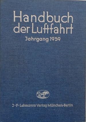 HANDBUCH DER LUFTFAHRT (ehemals Taschenbuch der Luftflotten) Jahrgang 1939. Herausgegeben unter M...