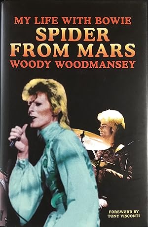 SPIDER FROM MARS, My Life with Bowie (Hardcover 1st. - Signed by Woody Woodmansey)