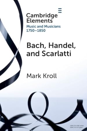 Imagen del vendedor de Bach, Handel and Scarlatti : Reception in Britain 1750-1850 a la venta por GreatBookPrices