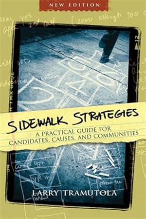 Immagine del venditore per Sidewalk Strategies: A Practical Guide for Candidates, Causes, and Communities venduto da GreatBookPrices