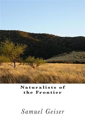 Image du vendeur pour Naturalists of the Frontier mis en vente par GreatBookPrices