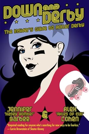 Seller image for Down and Derby : The Insider's Guide to Roller Derby for sale by GreatBookPrices