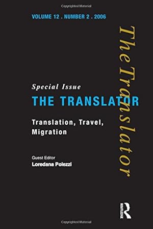 Immagine del venditore per Translation, Travel, Migration: v. 12/2: Special Issue of the Translator venduto da WeBuyBooks