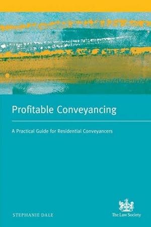 Bild des Verkufers fr Profitable Conveyancing: A Practical Guide for Residential Conveyancers zum Verkauf von WeBuyBooks