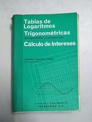 Seller image for Tablas de Logaritmos. Trigonomtricas. Clculos de Intereses for sale by Libros Ambig