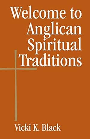 Bild des Verkufers fr Welcome to Anglican Spiritual Traditions zum Verkauf von WeBuyBooks