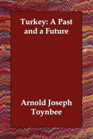 Seller image for Turkey: A Past and a Future for sale by WeBuyBooks