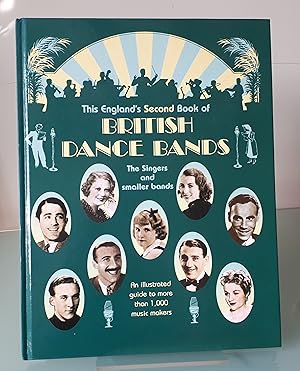 This England's Second Book of British Dance Bands: The Singers and Smaller Bands