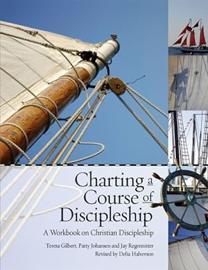 Imagen del vendedor de Charting a Course of Discipleship : A Workbook on Christian Discipleship a la venta por GreatBookPrices