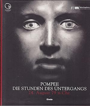 Seller image for Pompeji. Die Stunden des Untergangs 24. Aug 79 n. Chr. for sale by Graphem. Kunst- und Buchantiquariat