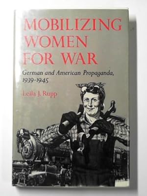 Seller image for Mobilizing women for war: German and American propaganda, 1939-1945 for sale by Cotswold Internet Books