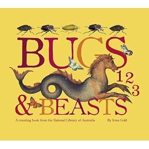 Imagen del vendedor de Bugs and Beasts: 123, A Counting Book from the National Library of Australia a la venta por WeBuyBooks