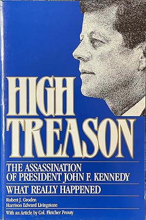 Bild des Verkufers fr High Treason - The Assassination of President John F. Kennedy: What Really Happened zum Verkauf von Dr.Bookman - Books Packaged in Cardboard