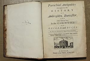 Parochial antiquities of Ambrosden, Burcester [ Bicester ]and other adjacent parts in the countie...