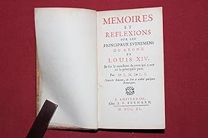 Memoires et reflexions sur les principaux evenemens du regne de Louis XIV. Et sur le caractere de...