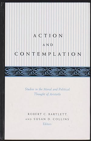 Imagen del vendedor de ACTION AND CONTEMPLATION Studies in the Moral and Political Thought of Aristotle a la venta por Easton's Books, Inc.