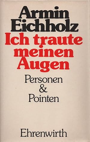 Imagen del vendedor de Ich traute meinen Augen: Personen und Pointen. Eine Kultur-Revue. a la venta por Buch von den Driesch