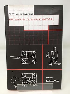 Everyday Engineering: An Ethnography of Design and Innovation (Inside Technology Series)