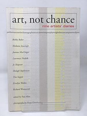 Imagen del vendedor de Art, Not Chance: Nine Artists' Diaries a la venta por Cambridge Recycled Books