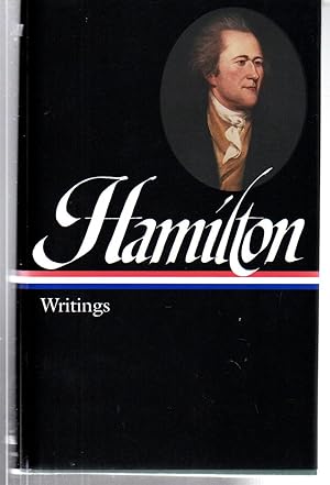 Alexander Hamilton: Writings (LOA #129) (Library of America Founders Collection)