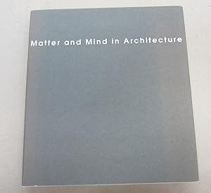 Bild des Verkufers fr Matter and Mind in Architecture zum Verkauf von Midway Book Store (ABAA)