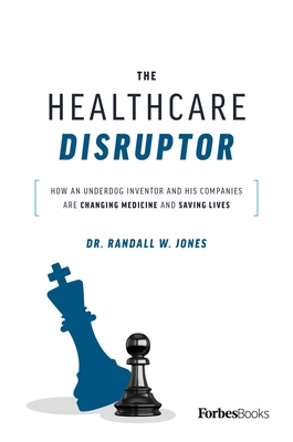 Bild des Verkufers fr The Healthcare Disruptor: How an Underdog Inventor and His Companies Are Changing Medicine and Saving Lives (Hardback or Cased Book) zum Verkauf von BargainBookStores